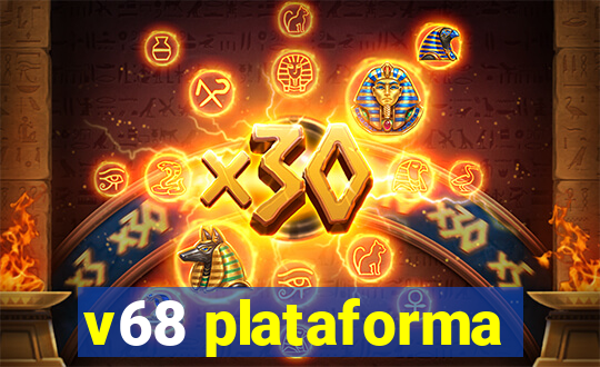 v68 plataforma